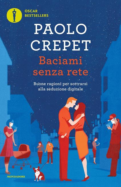 Baciami senza rete. Buone ragioni per sottrarsi alla seduzione digitale - Paolo Crepet - copertina