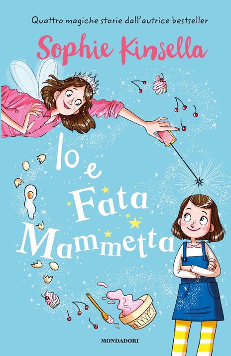 Io e Fata Mammetta - Sophie Kinsella - copertina