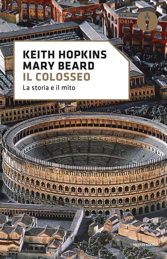 Il Colosseo. La storia e il mito - Keith Hopkins,Mary Beard - copertina