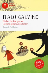 Fiabe da far paura (appena appena, non tanto). Fiabe italiane. Ediz. a  colori - Italo Calvino - Libro - Mondadori - Oscar junior