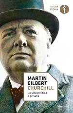 Churchill. La vita politica e privata