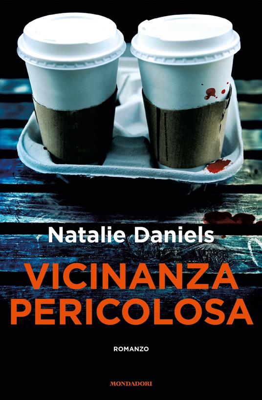 Vicinanza pericolosa - Natalie Daniels - copertina