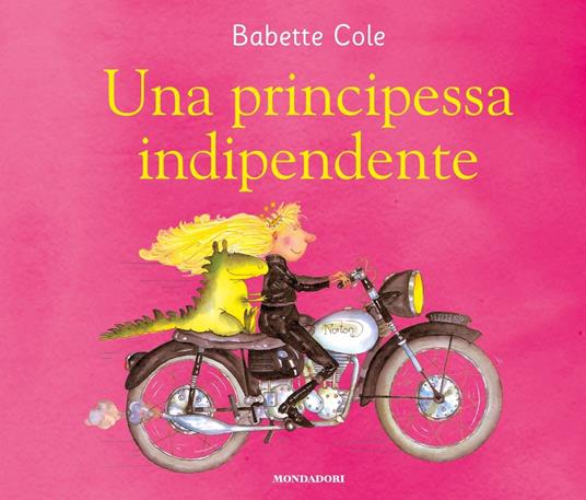 Una principessa indipendente. Ediz. a colori - Babette Cole - copertina