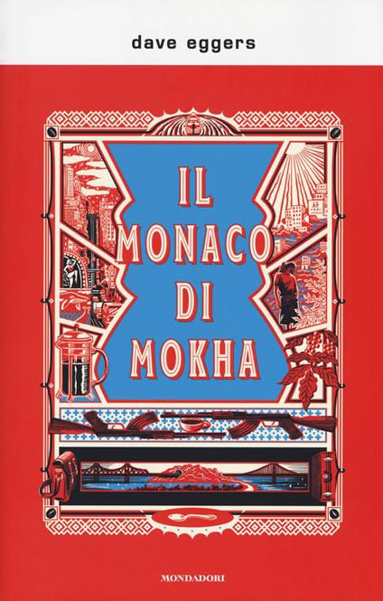 Il monaco di Mokha - Dave Eggers - copertina