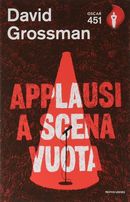 Applausi a scena vuota - David Grossman - Libro - Mondadori - Oscar 451