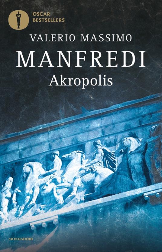 Akropolis. La grande epopea di Atene - Valerio Massimo Manfredi - copertina