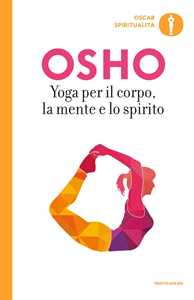 Libro Yoga per il corpo, la mente e lo spirito Osho