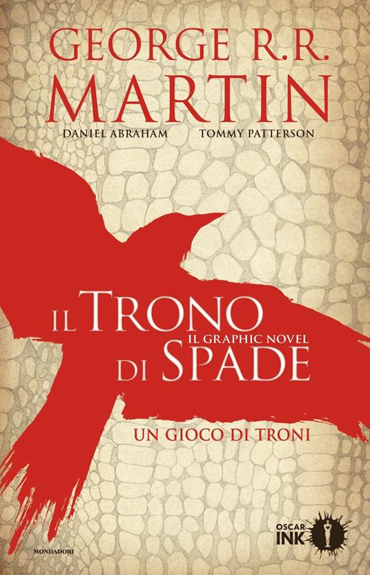 Il trono di spade. Libro primo delle Cronache del ghiaccio e del fuoco.  Vol. 1: Un gioco di troni - George R. R. Martin - Daniel Abraham - - Libro  - Mondadori - Oscar Ink