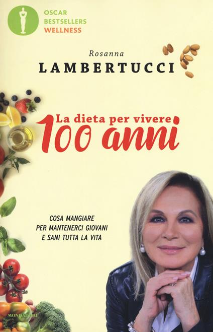 La dieta per vivere 100 anni. Cosa mangiare per mantenerci giovani e sani tutta la vita - Rosanna Lambertucci - copertina