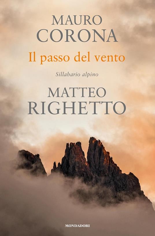 Il passo del vento. Sillabario alpino - Mauro Corona,Matteo Righetto - copertina