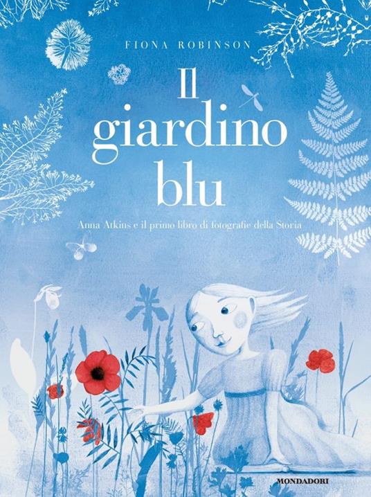 Il giardino blu. Anna Atkins e il primo libro di fotografie della storia - Fiona Robinson - copertina