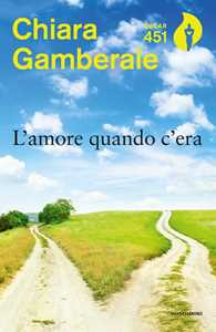 Libro L'amore quando c'era Chiara Gamberale