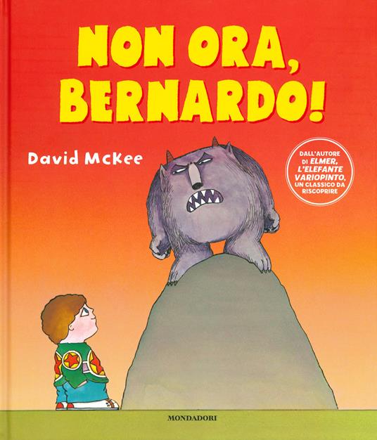 Non ora, Bernardo! Ediz. a colori - David McKee - copertina