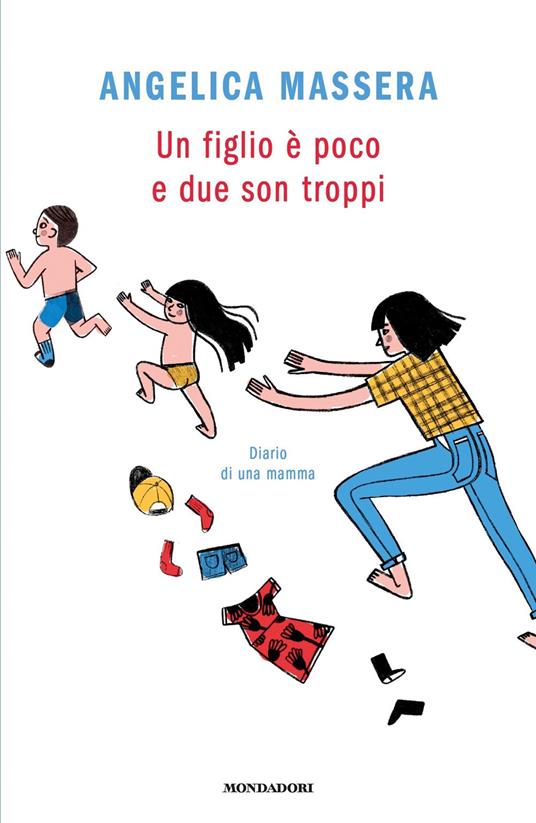 Un figlio è poco e due son troppi. Diario di una mamma - Angelica Massera - copertina