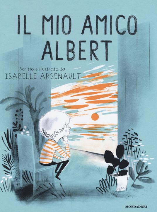 Il mio amico Albert. Ediz. a colori - Isabelle Arsenault - copertina