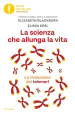 La scienza che allunga la vita. La rivoluzione dei telomeri