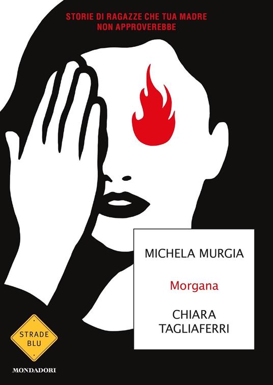 Morgana. Storie di ragazze che tua madre non approverebbe - Michela Murgia,Chiara Tagliaferri - copertina