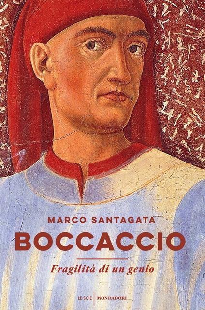 Boccaccio. Fragilità di un genio - Marco Santagata - copertina