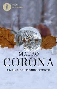 Libro La fine del mondo storto Mauro Corona