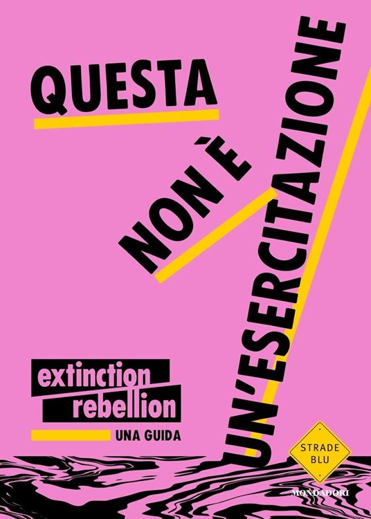 Questa non è un'esercitazione. Una guida - Extinction Rebellion - copertina