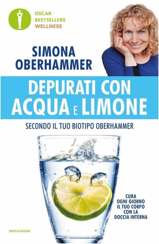 Depurati con acqua e limone secondo il tuo biotipo Oberhammer. Il rimedio naturale quotidiano utilizzato con successo da migliaia di persone - Simona Oberhammer - copertina