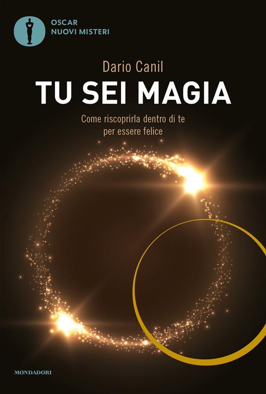 Tu sei magia. Come riscoprirla dentro di te per essere felice - Dario Canil - copertina