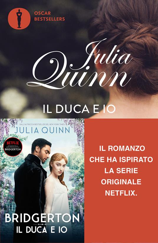 Il duca e io. Serie Bridgerton. Vol. 1 - Julia Quinn - Libro - Mondadori -  Oscar bestsellers | laFeltrinelli