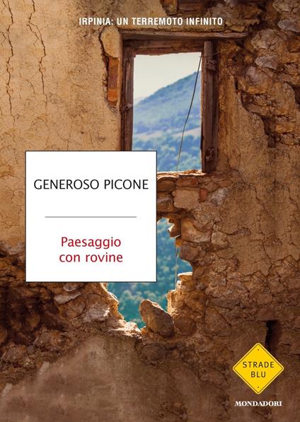 Paesaggio con rovine. Irpinia: un terremoto infinito - Generoso Picone - copertina