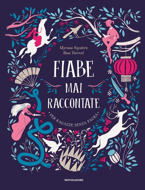 Fiabe mai raccontate. Per ragazze senza paura. Ediz. a colori - Myriam Sayalero - copertina