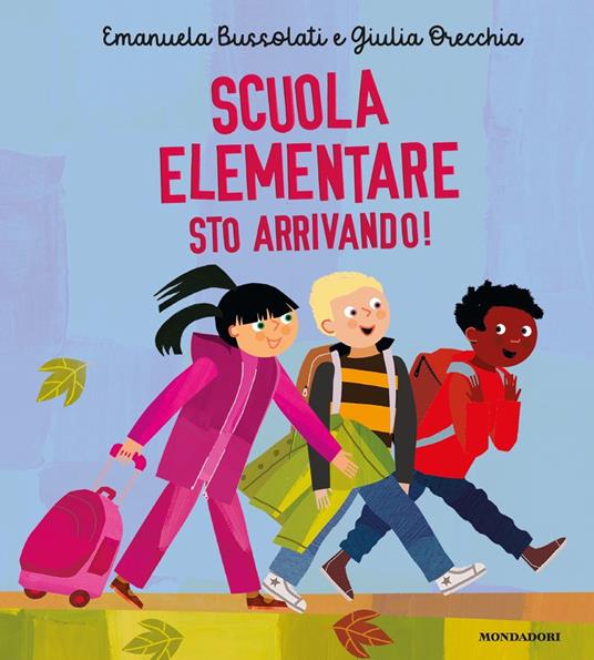 Scuola primaria sto arrivando! Ediz. a colori - Emanuela Bussolati - copertina