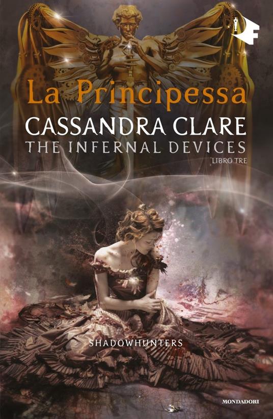 La principessa. Shadowhunters. The infernal devices. Vol. 3 - Cassandra Clare - copertina