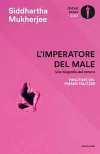 L'imperatore del male. Una biografia del cancro - Siddhartha Mukherjee - copertina