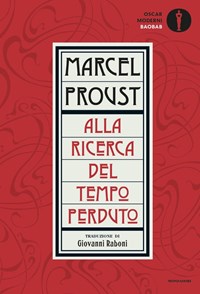 Alla ricerca del tempo perduto - Marcel Proust - Libro - Mondadori - Oscar  baobab. Moderni | Feltrinelli