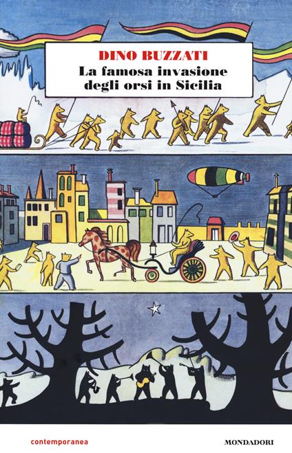 La famosa invasione degli orsi in Sicilia - Dino Buzzati - Libro -  Mondadori - Contemporanea | laFeltrinelli