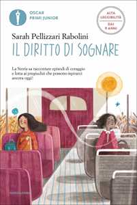 Libro Il diritto di sognare. Ediz. ad alta leggibilità Sarah Pellizzari Rabolini