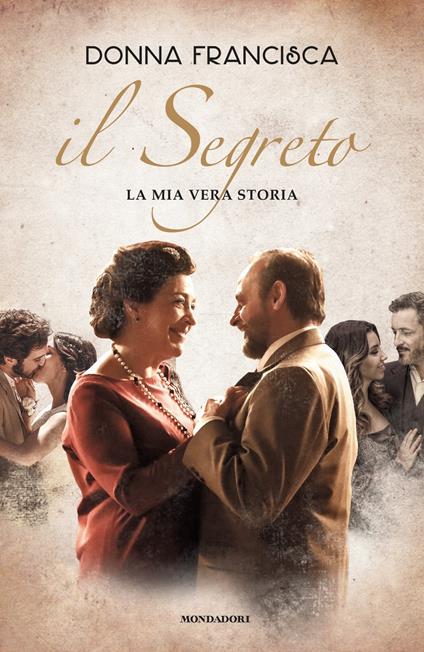 Il segreto. La mia vera storia - Donna Francisca - copertina