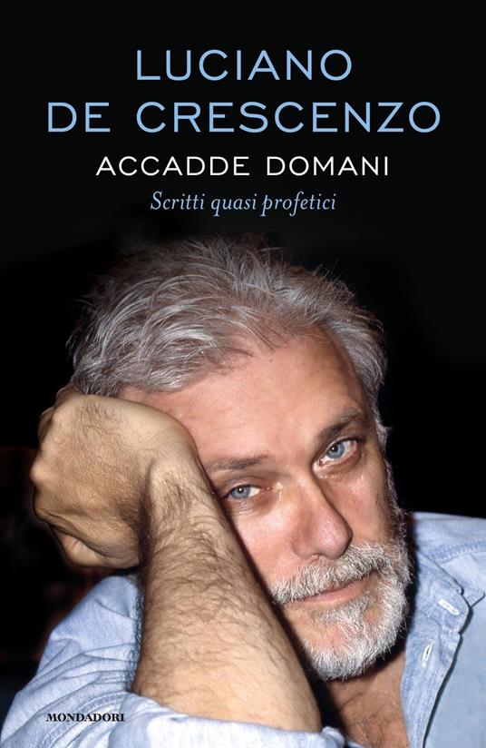 Accadde domani. Scritti quasi profetici - Luciano De Crescenzo - copertina