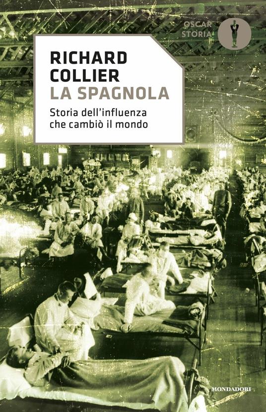 La spagnola. Storia dell'influenza che cambiò il mondo - Richard Collier - copertina