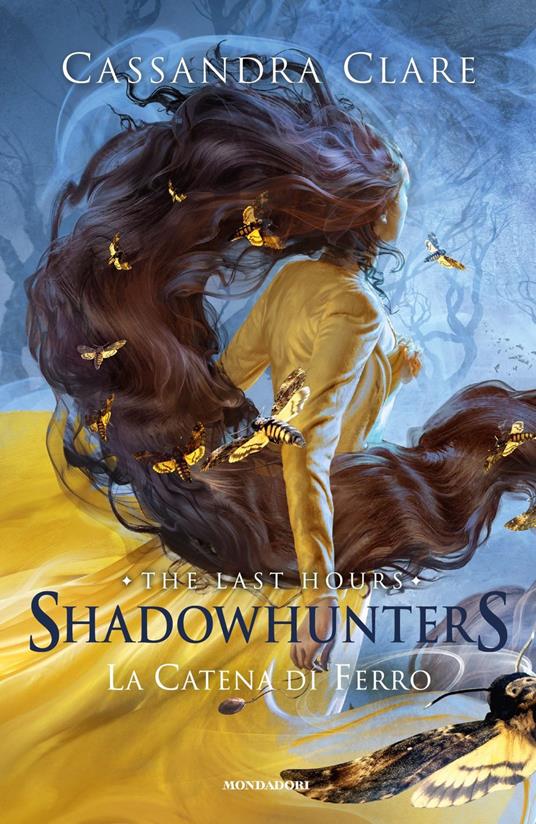 La catena di ferro. Shadowhunters. The last hours - Cassandra Clare - Libro  - Mondadori - Fantastica | laFeltrinelli