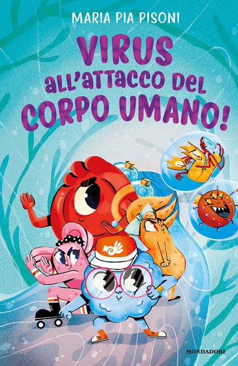 Virus all'attacco del corpo umano! - Maria Pia Pisoni - copertina