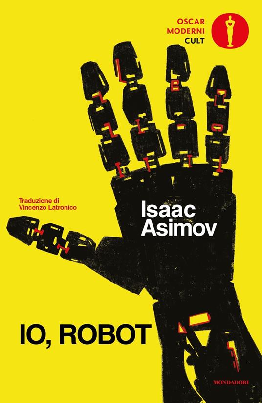 Io, robot - Isaac Asimov - Libro - Mondadori - Oscar moderni. Cult |  laFeltrinelli