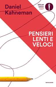 Libro Pensieri lenti e veloci Daniel Kahneman