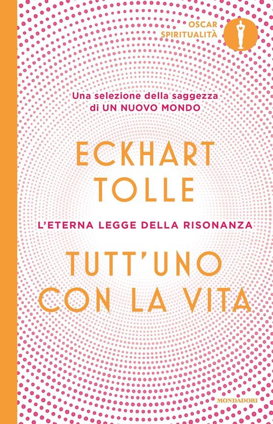 Tutt'uno con la vita. L'eterna legge della risonanza - Eckhart Tolle - copertina