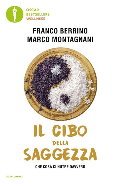 Il cibo della saggezza. Che cosa ci nutre davvero - Franco Berrino,Marco Montagnani - copertina