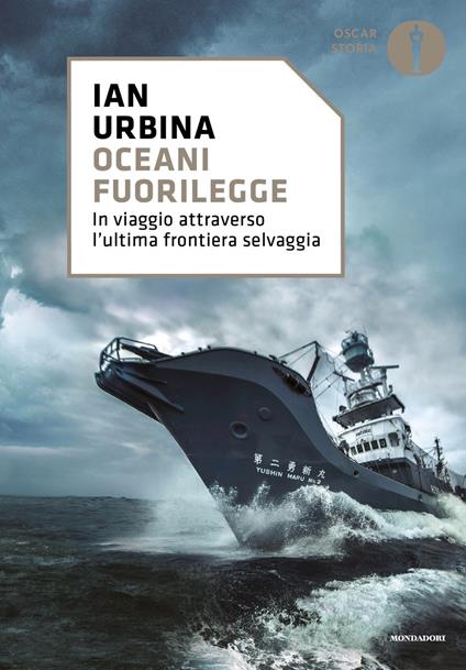 Oceani fuorilegge. In viaggio attraverso l'ultima frontiera selvaggia - Ian Urbina - copertina