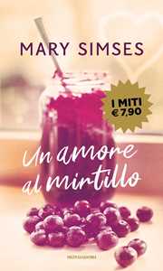 Libro Un amore al mirtillo Mary Simses