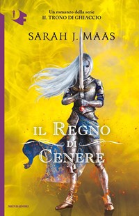 Il regno di cenere - Sarah J. Maas - Mondadori - 2021 - Brossura