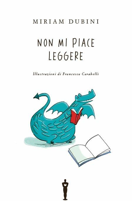 Non mi piace leggere. Ediz. ad alta leggibilità - Miriam Dubini - 2