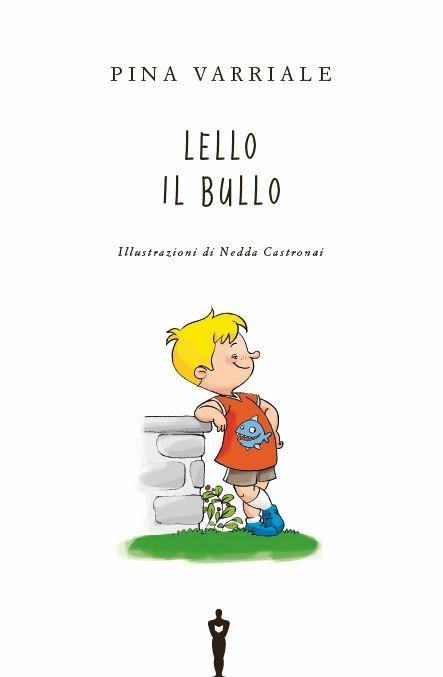 Lello il bullo. Ediz. alta leggibilità - Pina Varriale - 2