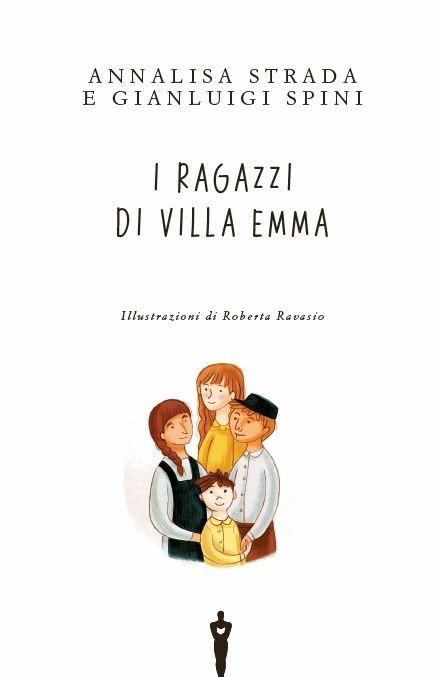 I ragazzi di Villa Emma. Ediz. ad alta leggibilità - Annalisa Strada,Gianluigi Spini - 2